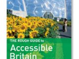 There's plenty of good advice in The Rough Guide to Accessible Britain