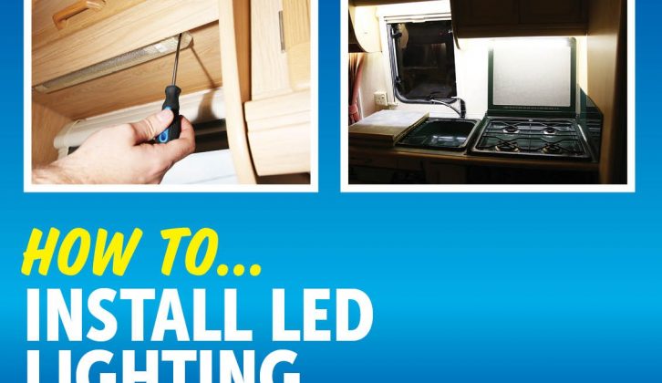 Follow Nigel Hutson's step-by-step guide to installing LED lighting to brighten up your caravan kitchen