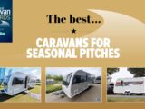 The best caravan for seasonal pitches