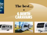 The best 6 berth caravans